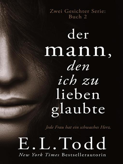 Title details for Der Mann, den ich zu lieben glaubte by E. L. Todd - Available